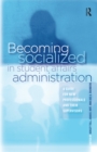 Image for Becoming Socialized in Student Affairs Administration: A Guide for New Professionals and Their Supervisors