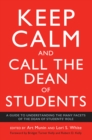 Image for Keep Calm and Call the Dean of Students: A Guide to Understanding the Many Facets of the Dean of Students&#39; Role