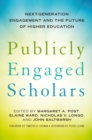 Image for Publicly engaged scholars: next generation engagement and the future of higher education