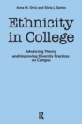 Image for Ethnicity in College: Advancing Theory and Improving Diversity Practices on Campus