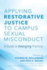 Image for Applying Restorative Justice to Campus Sexual Misconduct: A Guide to Emerging Practices