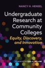 Image for Undergraduate research at community colleges: equity, discovery, and innovation