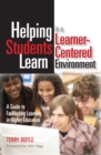 Image for Helping Students Learn in a Learner-Centered Environment: A Guide to Facilitating Learning in Higher Education