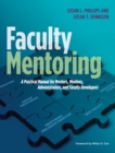 Image for Faculty Mentoring: A Practical Manual for Mentors, Mentees, Administrators, and Faculty Developers