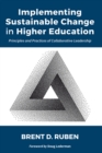 Image for Implementing Sustainable Change in Higher Education: Principles and Practices of Collaborative Leadership