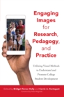 Image for Engaging Images for Research, Pedagogy, and Practice: Utilizing Visual Methods to Understand and Promote College Student Development