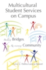 Image for Multicultural student services on campus: building bridges, re-visioning community