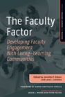 Image for The Faculty Factor: Developing Faculty Engagement With Living-Learning Communities