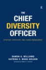 Image for The Chief Diversity Officer: Strategy Structure, and Change Management