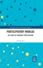 Image for Participatory worlds: the limits of audience participation