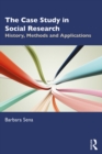 Image for The Case Study in Social Research: History, Methods and Applications