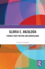 Image for Gloria E. Anzaldúa: Feminist Body Writing and Borderlands