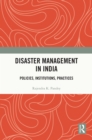 Image for Disaster Management in India: Policies, Institutions, Practices