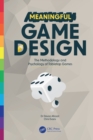 Image for Meaningful Game Design: The Methodology and Psychology of Tabletop Games