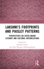 Image for Lakshmi&#39;s Footprints and Paisley Patterns: Perspectives on Scoto-Indian Literary and Cultural Interrelations