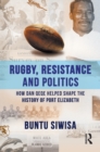 Image for Rugby, resistance and politics: how Dan Qeqe helped shape the history of Port Elizabeth
