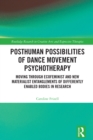 Image for Posthuman possibilities of dance movement psychotherapy: moving through eco-feminist and new materialist entanglements of differently enabled bodies in research