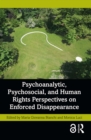 Image for Psychoanalytic, Psychosocial and Human Rights Perspectives on Enforced Disappearance