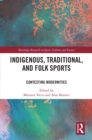 Image for Indigenous, traditional, and folk sports: contesting modernities