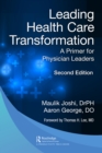 Image for Leading health care transformation: a primer for physician leaders.