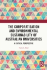 Image for The Corporatisation and Environmental Sustainability of Australian Universities: A Critical Perspective