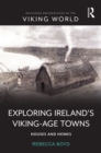 Image for Exploring Ireland&#39;s Viking-Age Towns: Houses and Homes