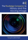 Image for The Routledge Companion to History and the Moving Image