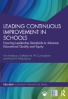 Image for Leading Continuous Improvement in Schools: Enacting Leadership Standards to Advance Educational Quality and Equity
