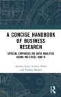 Image for A Concise Handbook of Business Research: Special Emphasis on Data Analysis Using MS-Excel and R