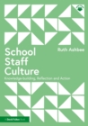Image for School Staff Culture: Knowledge-Building, Reflection and Action