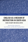 Image for English as a Medium of Instruction in South Asia: Issues in Equity and Social Justice