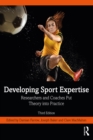 Image for Developing Sport Expertise: Researchers and Coaches Put Theory Into Practice