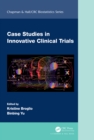 Image for Case Studies in Innovative Clinical Trials