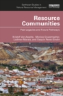 Image for Resource Communities: Past Legacies and Future Pathways