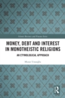 Image for Money, Interest and Debt in Monotheistic Religions: An Etymological Approach