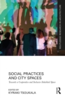 Image for Social Practices and City Spaces: Towards a Cooperative and Inclusive Inhabited Space