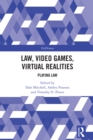 Image for Law, Video Games, Virtual Realities: Playing Law
