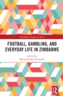 Image for Football, Gambling, and Everyday Life in Zimbabwe