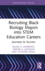 Image for Recruiting Black biology majors into STEM education careers: journeys to success
