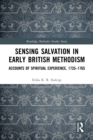 Image for Sensing Salvation in Early British Methodism: Accounts of Spiritual Experience, 1735-1765