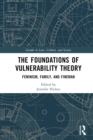 Image for The Foundations of Vulnerability Theory: Feminism, Family, and Fineman