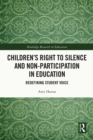 Image for Children&#39;s Right to Silence and Non-Participation in Education: Redefining Student Voice