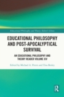 Image for Educational Philosophy and Post-Apocalyptical Survival Volume XIV: An Educational Philosophy and Theory Reader