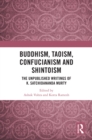 Image for Buddhism, Taoism, Confucianism and Shintoism: The Unpublished Writings of K. Satchidananda Murty