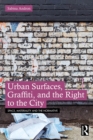 Image for Urban Surfaces, Graffiti, and the Right to the City