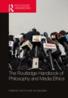 Image for The Routledge Handbook of Philosophy and Media Ethics