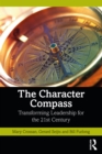 Image for The Character Compass: Transforming Leadership for the 21st Century