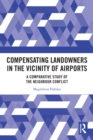 Image for Compensating Landowners in the Vicinity of Airports: A Comparative Study of the Neighbour Conflict