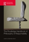 Image for The Routledge Handbook of Philosophy of Responsibility