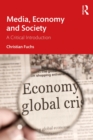 Image for Media, Economy and Society: A Critical Introduction
